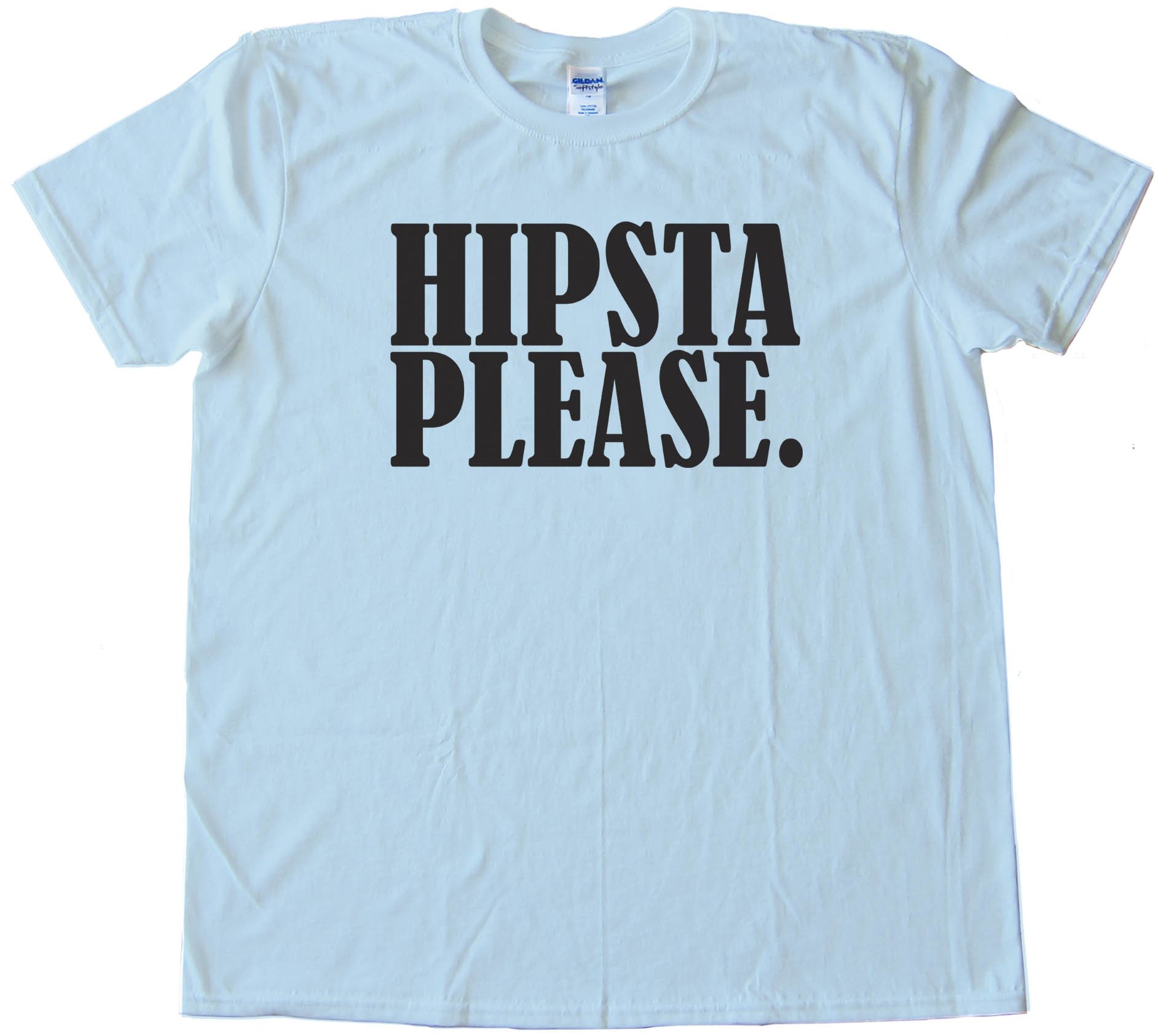 Hipsta Please. - Tee Shirt